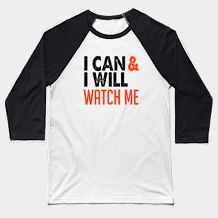 I Can and I Will Watch Me Baseball T-Shirt